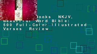 About For Books  NKJV, Beautiful Word Bible: 500 Full-Color Illustrated Verses  Review