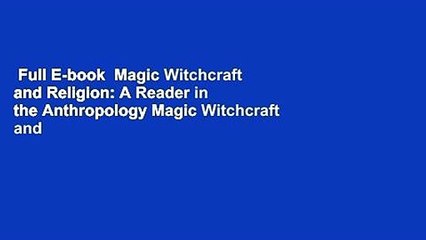 Full E-book  Magic Witchcraft and Religion: A Reader in the Anthropology Magic Witchcraft and