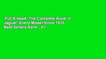 Full E-book  The Complete Book of Jaguar: Every Model Since 1935  Best Sellers Rank : #3