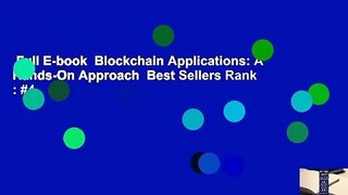 Full E-book  Blockchain Applications: A Hands-On Approach  Best Sellers Rank : #4