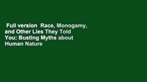 Full version  Race, Monogamy, and Other Lies They Told You: Busting Myths about Human Nature