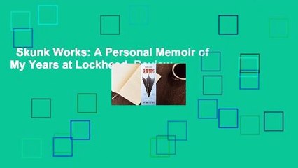 Skunk Works: A Personal Memoir of My Years at Lockheed  Review