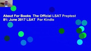 About For Books  The Official LSAT Preptest 81: June 2017 LSAT  For Kindle