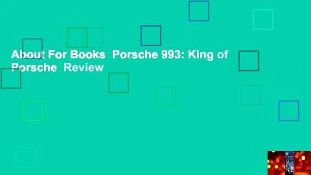 About For Books Porsche 993: King of Porsche Review