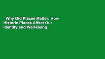 Why Old Places Matter: How Historic Places Affect Our Identity and Well-Being  Review