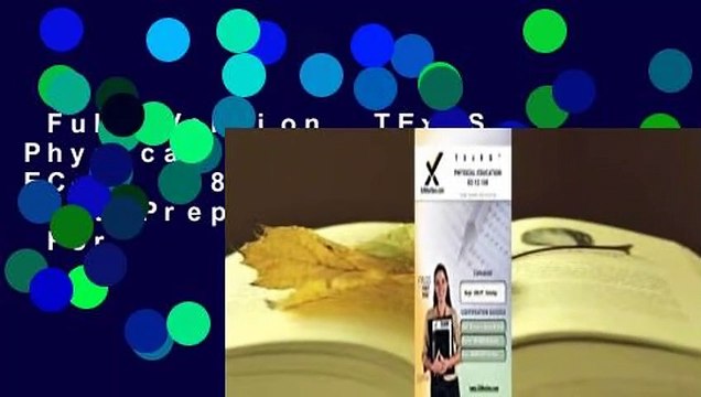 Full Version TExES Physical Education EC-12 158 Teacher Certification Test Prep Study Guide For