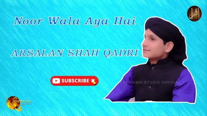 Noor Wala Aya Hai | Arsalan Shah Qadri | Iqra In The Name Of Allah