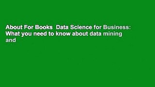 About For Books  Data Science for Business: What you need to know about data mining and