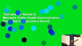 Full version  Novick & Morrow's Public Health Administration: Principles for Population-Based
