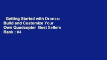 Getting Started with Drones: Build and Customize Your Own Quadcopter  Best Sellers Rank : #4