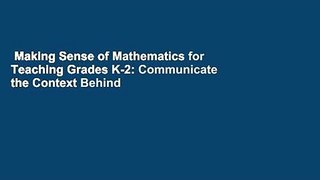 Making Sense of Mathematics for Teaching Grades K-2: Communicate the Context Behind