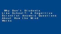 Why Don't Students Like School?: A Cognitive Scientist Answers Questions About How the Mind Works