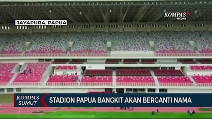 Stadion Papua Bangkit Akan Berganti Nama