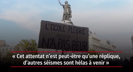 « Cet attentat n’est peut-être qu’une réplique, d’autres séismes sont à venir »
