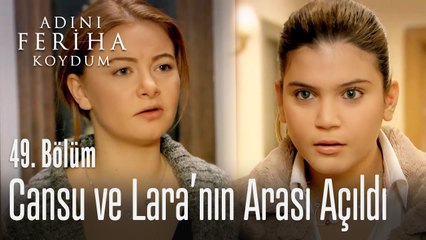 Cansu ve Lara'nın arası açıldı - Adını Feriha Koydum 49. Bölüm