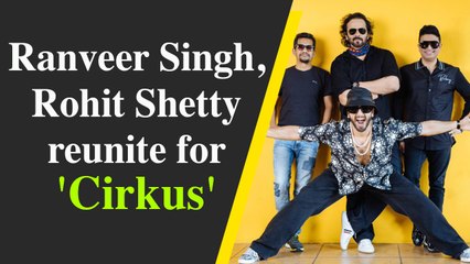 Ranveer Singh, Rohit Shetty reunite for 'Cirkus'