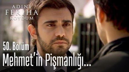 Mehmet, Levent'ten özür diliyor - Adını Feriha Koydum 50. Bölüm