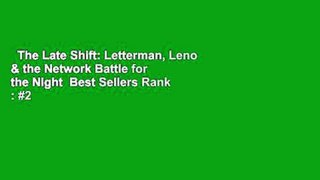 The Late Shift: Letterman, Leno & the Network Battle for the Night  Best Sellers Rank : #2