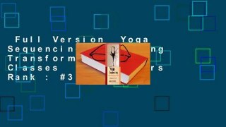 Full Version  Yoga Sequencing: Designing Transformative Yoga Classes  Best Sellers Rank : #3