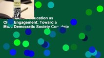 Full Version  Education as Civic Engagement: Toward a More Democratic Society Complete