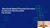 Standards-Based Physical Education Curriculum Development  For Kindle