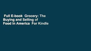 Full E-book  Grocery: The Buying and Selling of Food in America  For Kindle