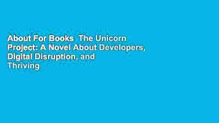 About For Books  The Unicorn Project: A Novel About Developers, Digital Disruption, and Thriving