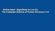 Online lesen  Algorithms to Live By: The Computer Science of Human Decisions Voll