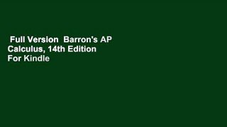 Full Version  Barron's AP Calculus, 14th Edition  For Kindle