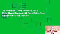 Full version  Little Princess Easy Bake Oven Recipes: 64 Easy Bake Oven Recipes for Girls  Review