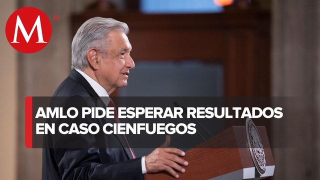 Si Salvador Cienfuegos resulta responsable, que se le castigue: AMLO