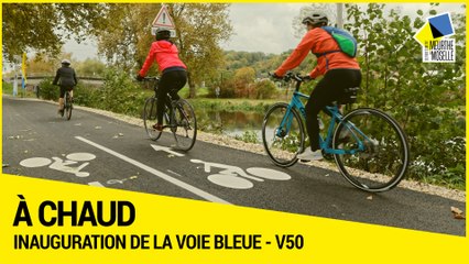 [A CHAUD] - Inauguration de la véloroute V50 - Voie Bleue