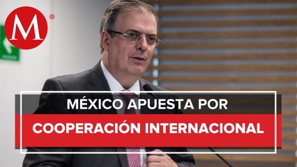Cooperación internacional, única estrategia efectiva para enfrentar covid-19: Ebrard