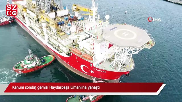 Kanuni sondaj gemisi Haydarpaşa Limanı'na yanaştı