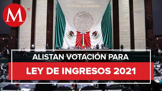 Diputados votarán hoy la Ley de Ingresos 2021