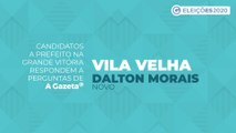 Conheça as propostas dos candidatos a prefeito de Vila Velha - Dalton Morais