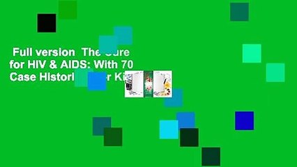 Full version  The Cure for HIV & AIDS: With 70 Case Histories  For Kindle