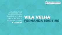 Conheça as propostas dos candidatos a prefeito de Vila Velha - Fernanda Martins