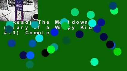 [Read] The Meltdown (Diary of a Wimpy Kid, #13) Complete