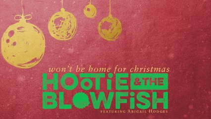 Hootie & The Blowfish - Won't Be Home For Christmas