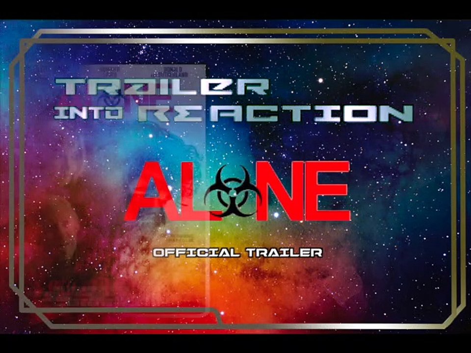 Trailer Into Reaction: Alone (2020) | Official Trailer