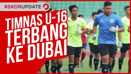 TIMNAS U-16 TERBANG KE DUBAI UNTUK MELAWAN UNI EMIRAT ARAB