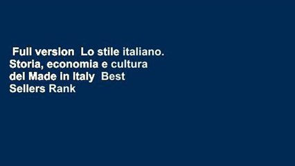 Download Video: Full version  Lo stile italiano. Storia, economia e cultura del Made in Italy  Best Sellers Rank