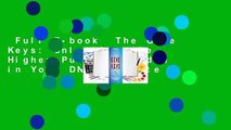 Full E-book  The Gene Keys: Unlocking the Higher Purpose Hidden in Your DNA Complete