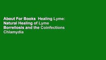 About For Books  Healing Lyme: Natural Healing of Lyme Borreliosis and the Coinfections Chlamydia