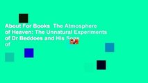 About For Books  The Atmosphere of Heaven: The Unnatural Experiments of Dr Beddoes and His Sons of