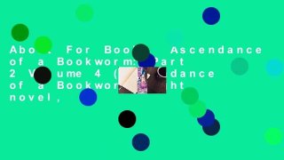 About For Books  Ascendance of a Bookworm: Part 2 Volume 4 (Ascendance of a Bookworm light novel,