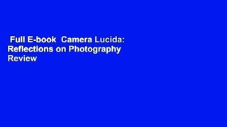 Full E-book  Camera Lucida: Reflections on Photography  Review