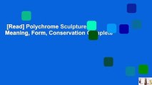 [Read] Polychrome Sculpture: Meaning, Form, Conservation Complete