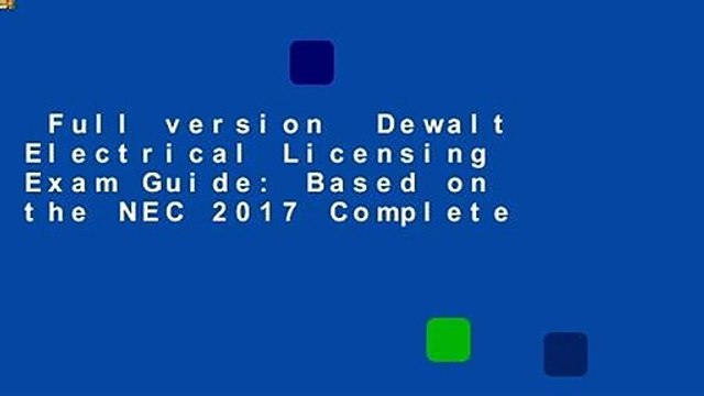 Full version Dewalt Electrical Licensing Exam Guide: Based on the NEC 2017 Complete